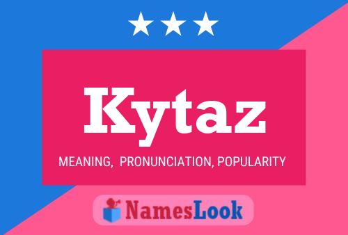 Kytaz Name Poster