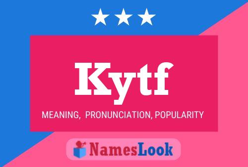 Kytf Name Poster