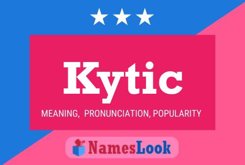 Kytic Name Poster