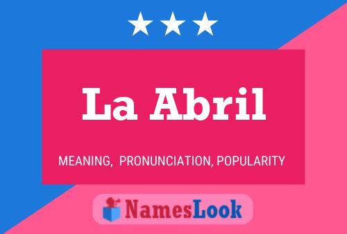 La Abril Name Poster