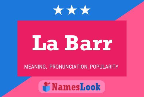 La Barr Name Poster