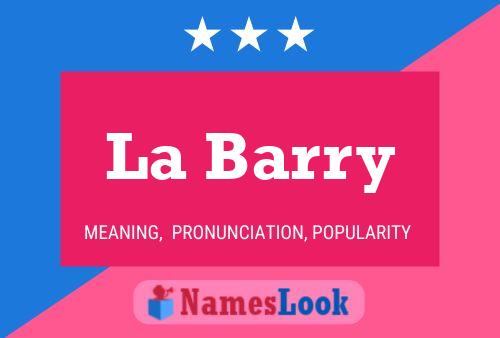 La Barry Name Poster