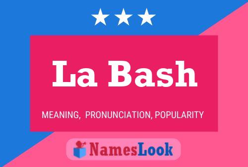 La Bash Name Poster