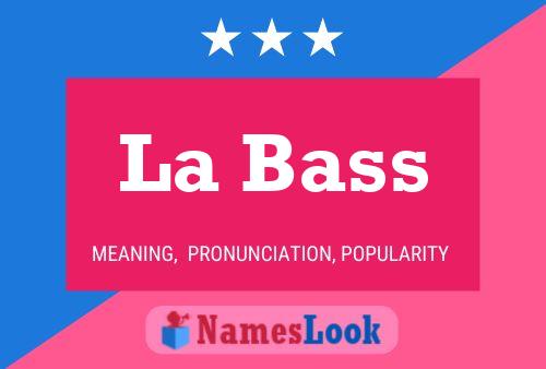 La Bass Name Poster