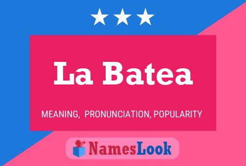 La Batea Name Poster