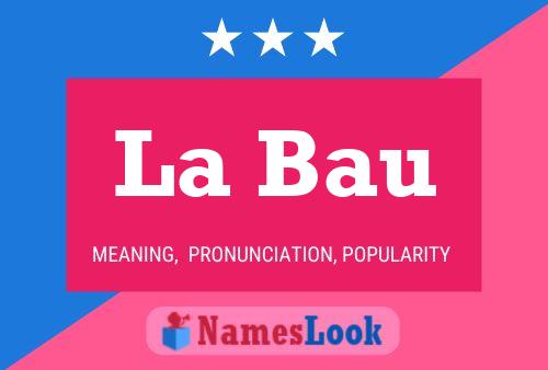 La Bau Name Poster