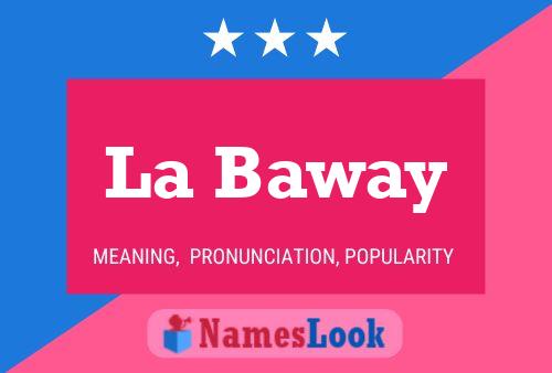 La Baway Name Poster