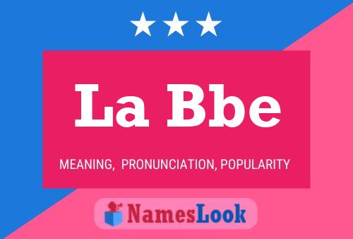 La Bbe Name Poster