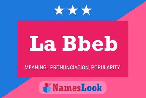 La Bbeb Name Poster