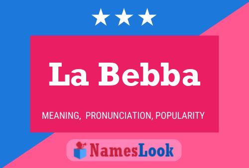 La Bebba Name Poster