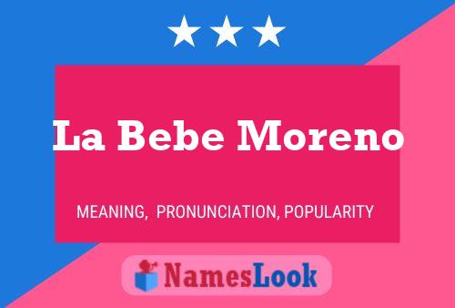 La Bebe Moreno Name Poster