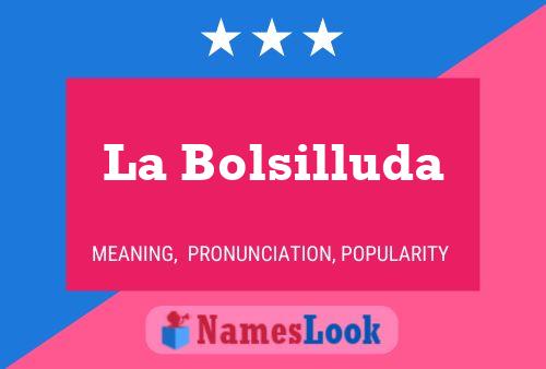 La Bolsilluda Name Poster