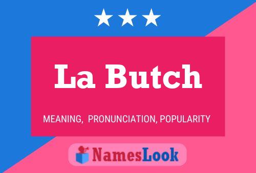 La Butch Name Poster