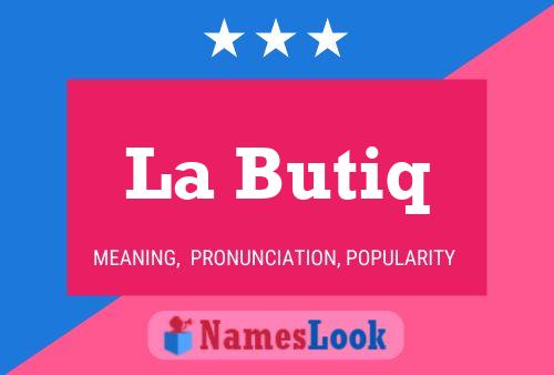 La Butiq Name Poster