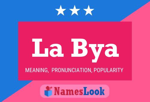 La Bya Name Poster