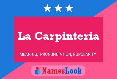 La Carpinteria Name Poster