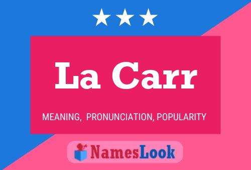 La Carr Name Poster