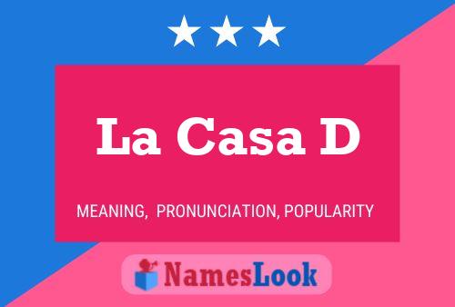 La Casa D Name Poster