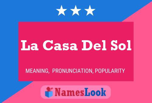 La Casa Del Sol Name Poster