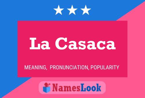 La Casaca Name Poster