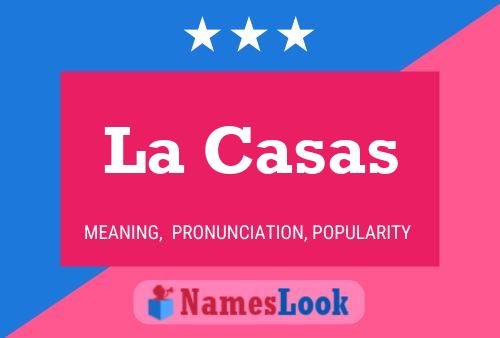 La Casas Name Poster