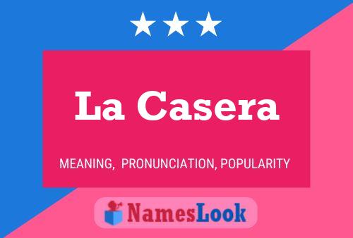 La Casera Name Poster