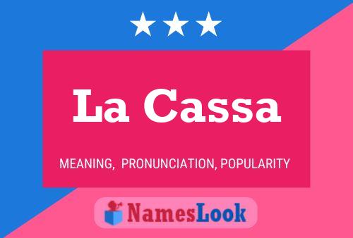 La Cassa Name Poster