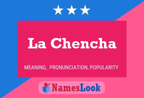 La Chencha Name Poster