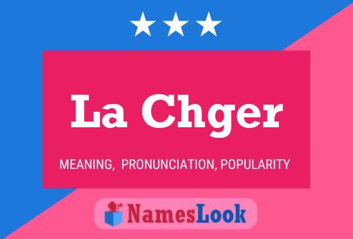 La Chger Name Poster