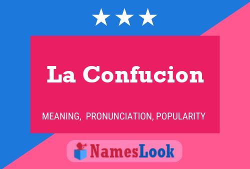 La Confucion Name Poster