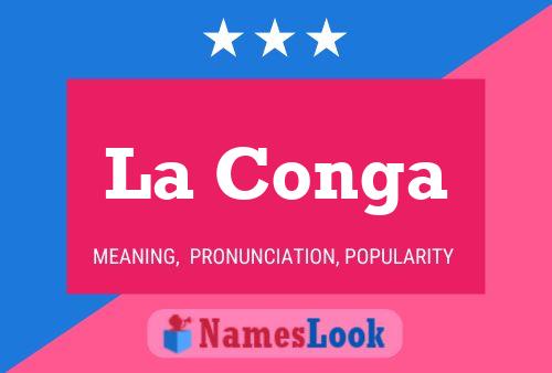 La Conga Name Poster