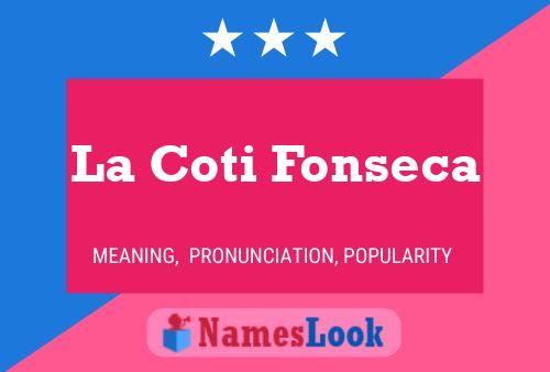 La Coti Fonseca Name Poster