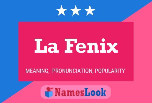 La Fenix Name Poster