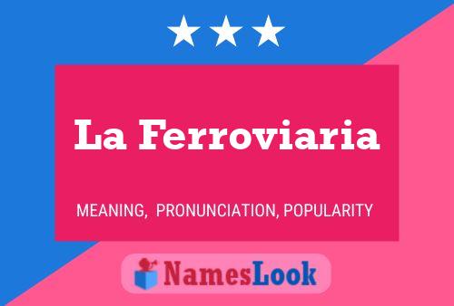 La Ferroviaria Name Poster