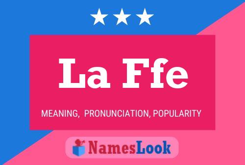 La Ffe Name Poster