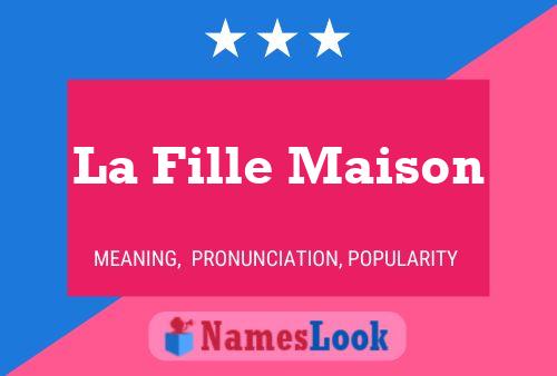 La Fille Maison Name Poster