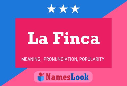 La Finca Name Poster