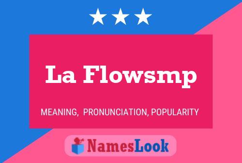 La Flowsmp Name Poster