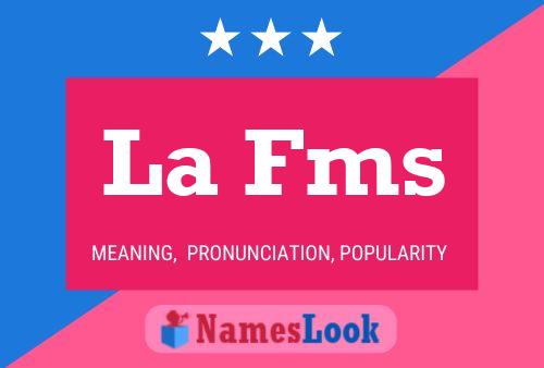 La Fms Name Poster