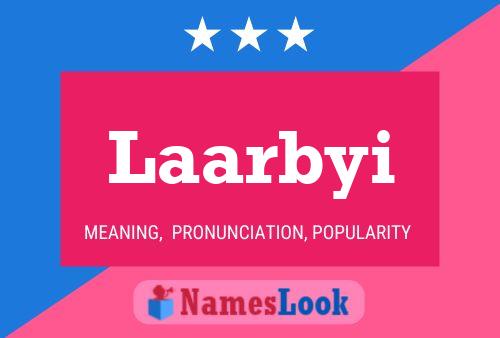 Laarbyi Name Poster