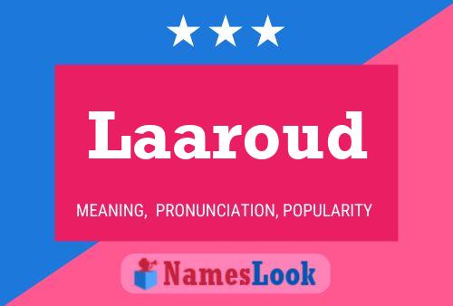 Laaroud Name Poster