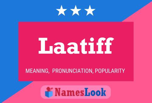 Laatiff Name Poster