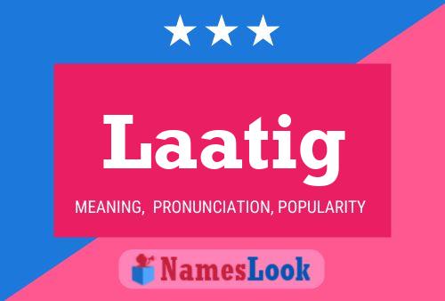 Laatig Name Poster