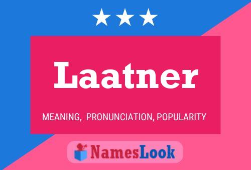 Laatner Name Poster