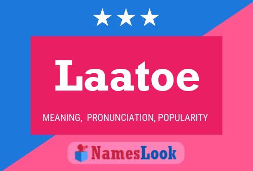 Laatoe Name Poster