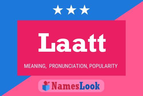 Laatt Name Poster