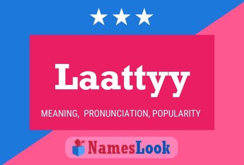 Laattyy Name Poster