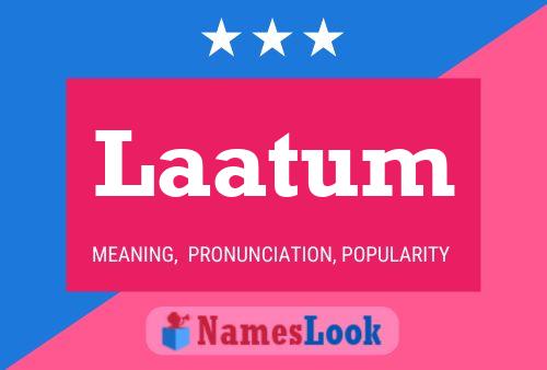 Laatum Name Poster