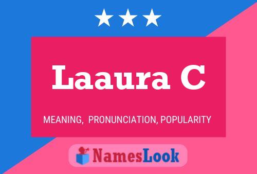 Laaura C Name Poster