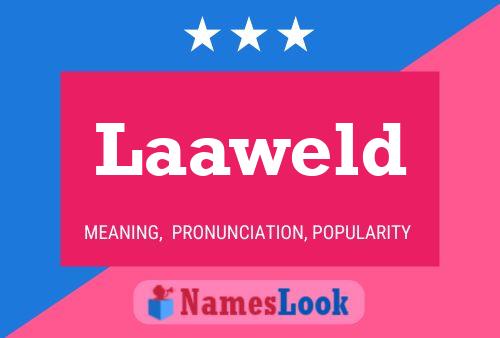 Laaweld Name Poster